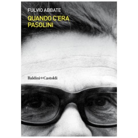 Fulvio Abbate - Quando C'era Pasolini - Foto 1