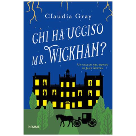 Claudia Gray - Chi Ha Ucciso Il Mr. Wickham? Un Giallo Nel Mondo Di Jane Austen - Foto 1