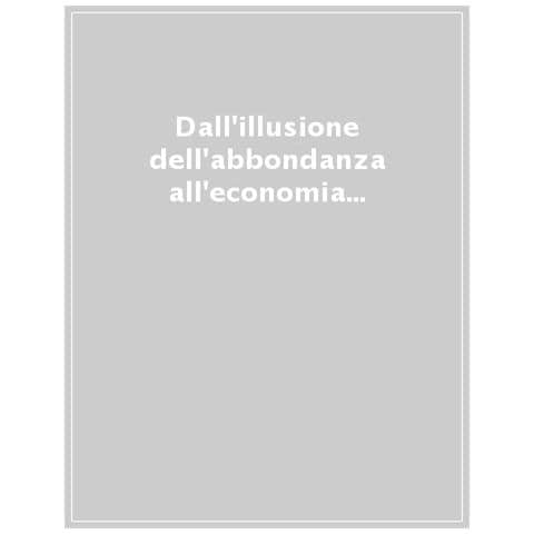 Mario Deaglio - Dall'illusione dell'abbondanza all'economia dell'abbastanza - Foto 1