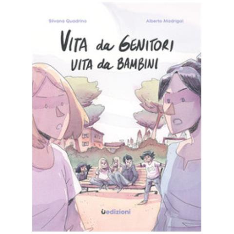 Silvana Quadrino - Vita da genitori, vita da bambini - Foto 1