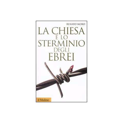Renato Moro - La Chiesa e lo sterminio degli ebrei - Foto 1