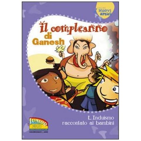 Il compleanno di Ganesh. L'induismo raccontato ai bambini. Ediz. illustrata - Foto 2