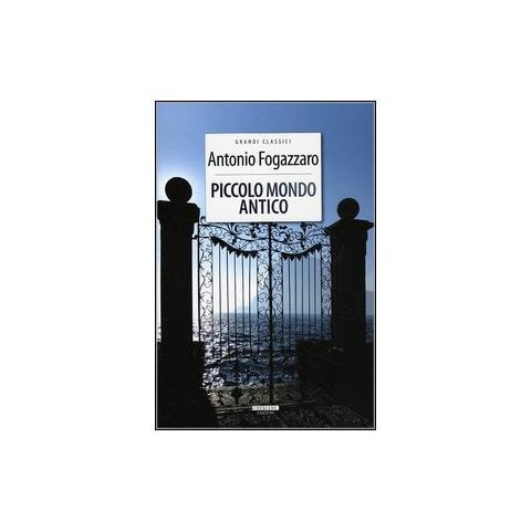 Antonio Fogazzaro - Piccolo mondo antico. Ediz. integrale. Con Segnalibro - Foto 1