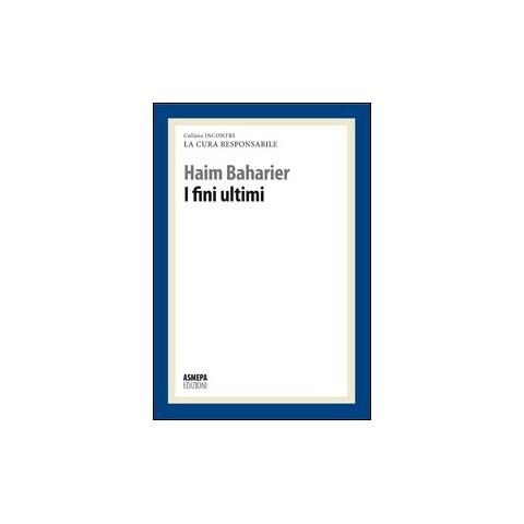 Haim Baharier - I fini ultimi. La cura responsabile - Foto 1