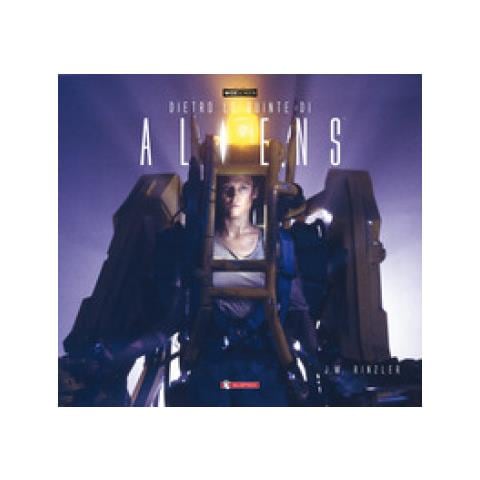 Jonathan W. Rinzler - Dietro Le Quinte Di «aliens». Ediz. A Colori - Foto 1