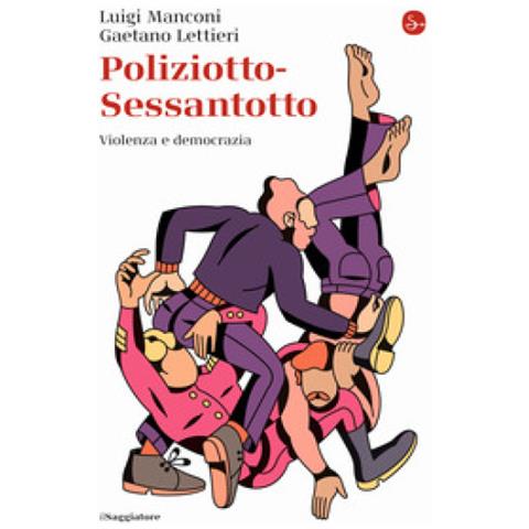 Luigi Manconi - Poliziotto-Sessantotto. Violenza e democrazia - Foto 1