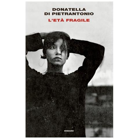 Donatella Di Pietrantonio - L'età Fragile - Foto 1