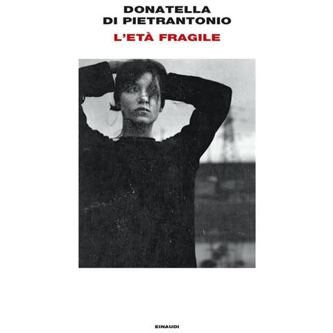 Donatella Di Pietrantonio - L'età Fragile - Foto 2