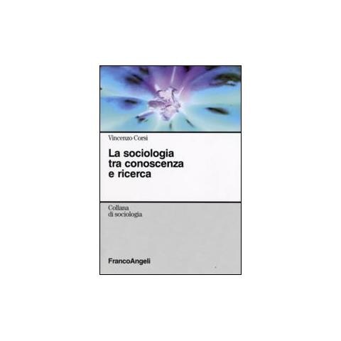 Vincenzo Corsi - La sociologia tra conoscenza e ricerca - Foto 1