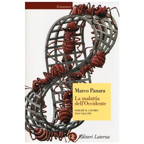 Marco Panara - La malattia dell'Occidente. Perché il lavoro non vale più - Foto 2