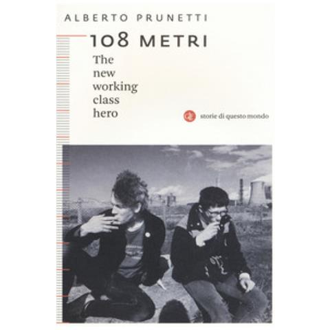 Alberto Prunetti - 108 metri. The new working class hero - Foto 1