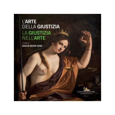 Giulia Silvia Ghia - L'arte della giustizia. La giustizia nell'arte. Catalogo della mostra (Napoli, 14 dicembre 2019-28 gennaio 2020). Ediz. a colori - Foto 1