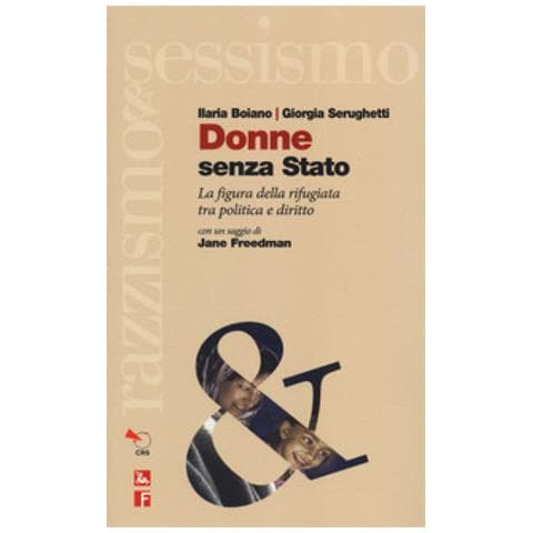 Ilaria Boiano - Donne senza Stato. La figura della rifugiata tra politica e diritto - Foto 1