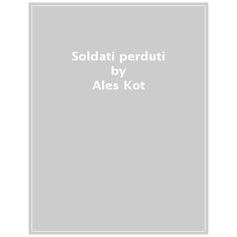 Aleš Kot - Soldati perduti - Foto 1
