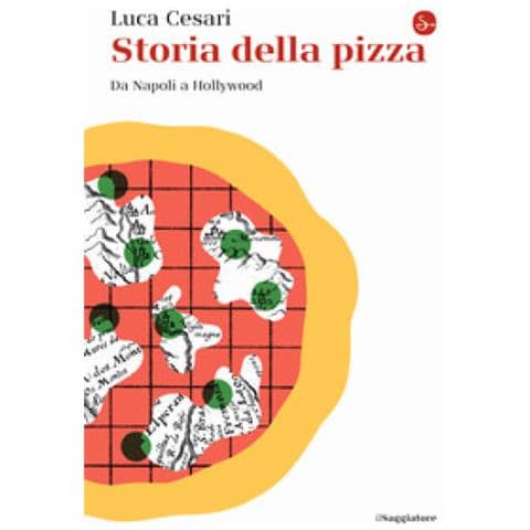 Luca Cesari - Storia Della Pizza. Da Napoli A Hollywood - Foto 1