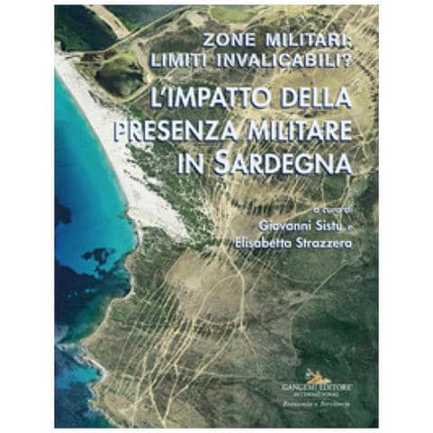 Giovanni Sistu - Zone militari: limiti invalicabili? L'impatto della presenza militare in Sardegna - Foto 1