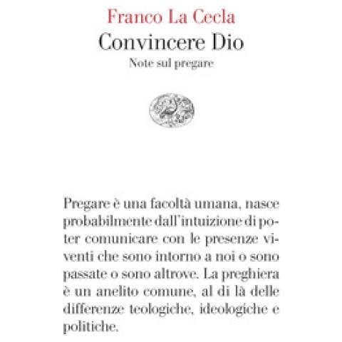 Franco La Cecla - Convincere Dio. Note Sul Pregare - Foto 1