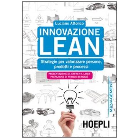Luciano Attolico - Innovazione Lean. Strategie per valorizzare persone, prodotti e processi - Foto 2