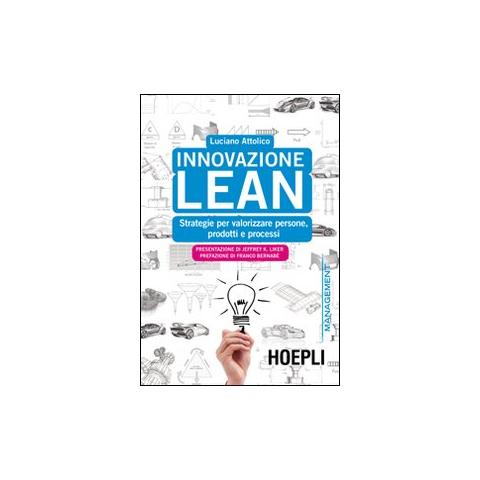 Luciano Attolico - Innovazione Lean. Strategie per valorizzare persone, prodotti e processi - Foto 1