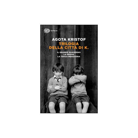 Agota Kristof - Trilogia della città di K. Il grande quaderno-La prova-La terza menzogna - Foto 1