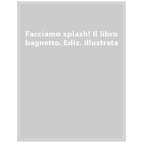 Facciamo Splash! Il Libro Bagnetto. Ediz. A Colori - Foto 1