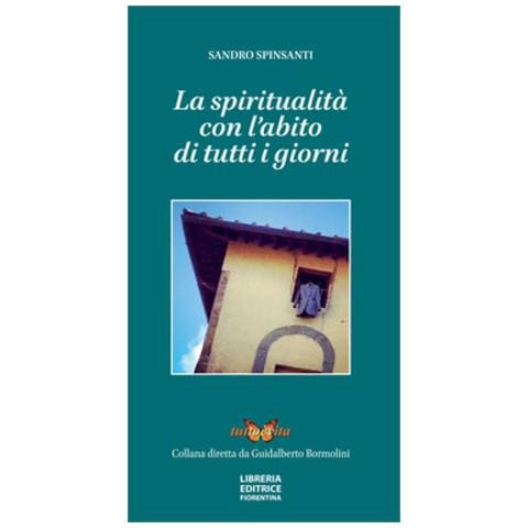 Sandro Spinsanti - La Spiritualità Con L'abito Di Tutti I Giorni - Foto 1