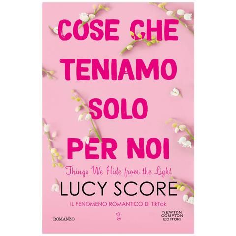 Lucy Score - Cose Che Teniamo Solo Per Noi. Things We Hide From The Light - Foto 2