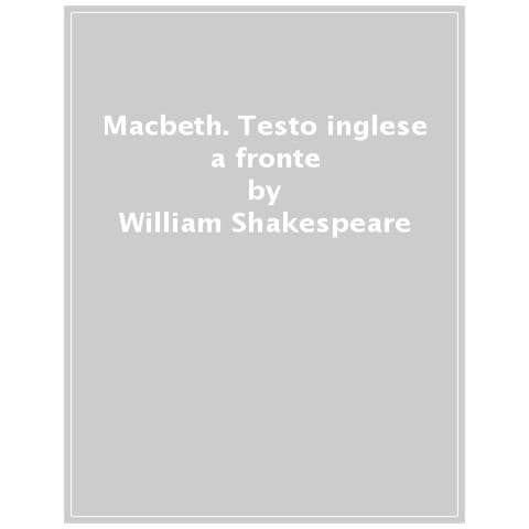 William Shakespeare - Macbeth. Testo Inglese A Fronte - Foto 1