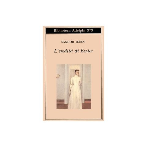 Sándor Márai - L'eredità di Eszter - Foto 1