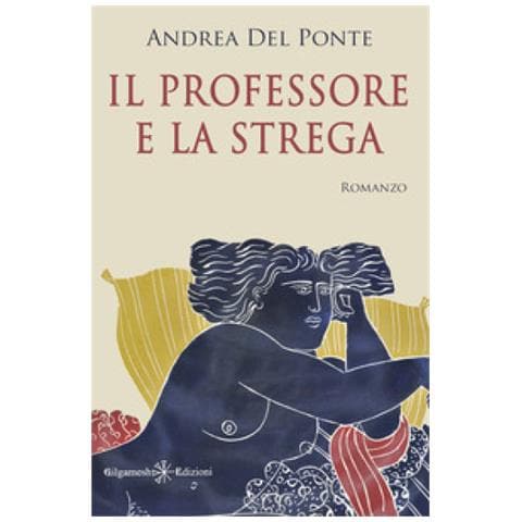 Andrea Del Ponte - Il Professore E La Strega - Foto 1