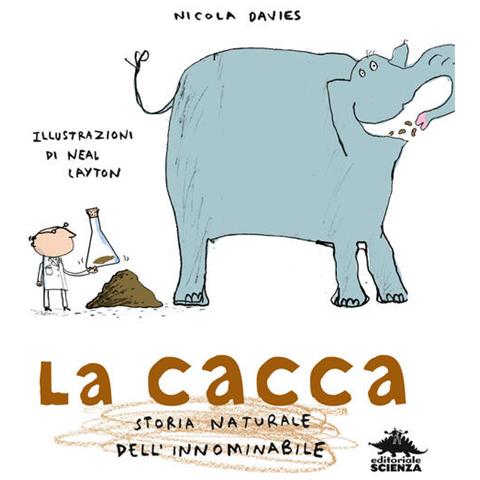 Nicola Davies - La Cacca. Storia Naturale Dell'innominabile. Nuova Ediz. - Foto 2