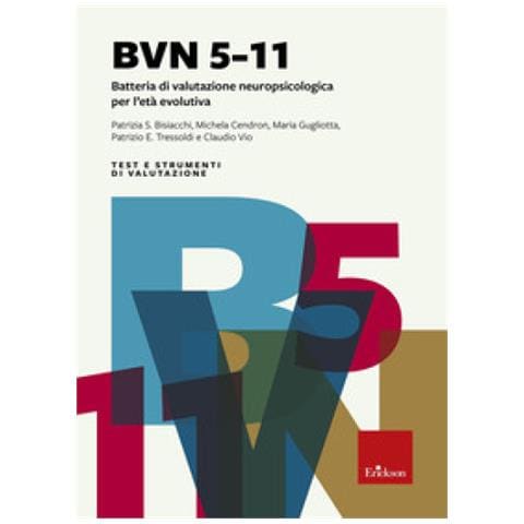 Patrizia S. Bisiacchi - BVN 5-11. Batteria di valutazione neuropsicologica per l'età evolutiva. Nuova ediz. - Foto 1