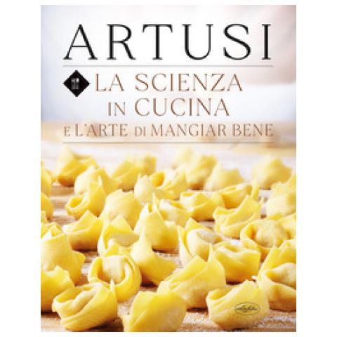 Pellegrino Artusi - La Scienza In Cucina E L'arte Di Mangiar Bene - Foto 1