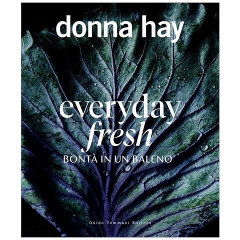 Donna Hay - Everyday fresh. Bontà in un baleno - Foto 1