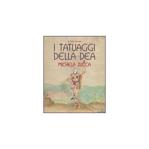 Michela Zucca - I tatuaggi della Dea - Foto 2