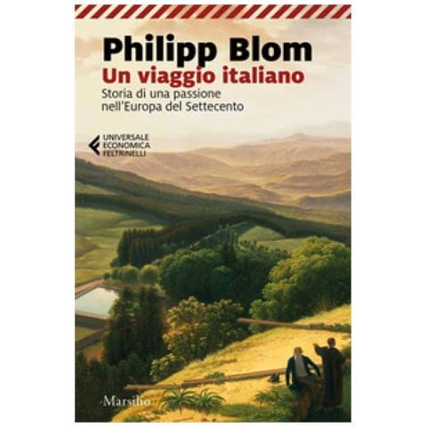 Philipp Blom - Un Viaggio Italiano. Storia Di Una Passione Nell'europa Del Settecento - Foto 1