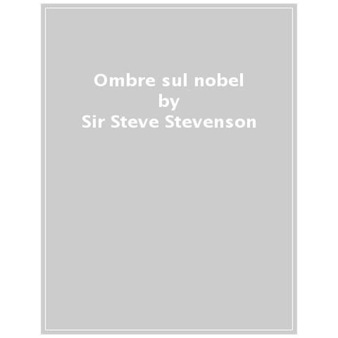 Sir Steve Stevenson - Ombre Sul Nobel - Foto 1