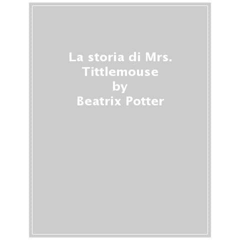 Beatrix Potter - La Storia Di Mrs. Tittlemouse - Foto 1