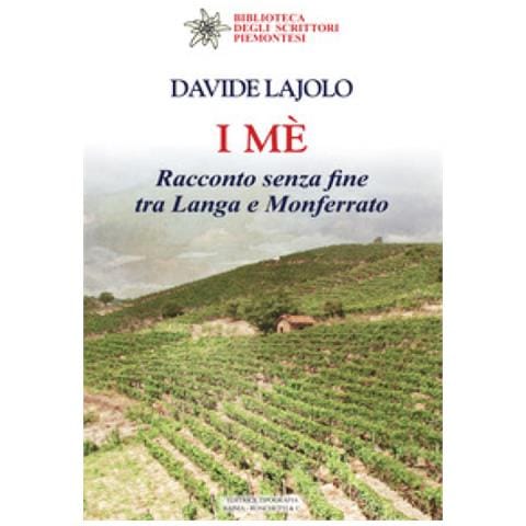 Davide Lajolo - I Mè. Racconto Senza Fine Tra Langa E Monferrato - Foto 1