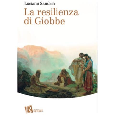 Luciano Sandrin - La Resilienza Di Giobbe - Foto 1