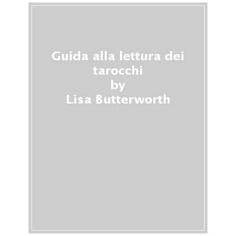 Lisa Butterworth - Guida Alla Lettura Dei Tarocchi - Foto 1
