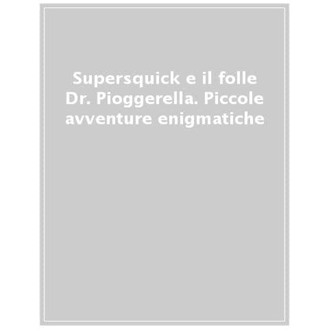 Russell Punter - Supersquick E Il Folle Dr. Pioggerella. Piccole Avventure Enigmatiche. Ediz. A Colori - Foto 1