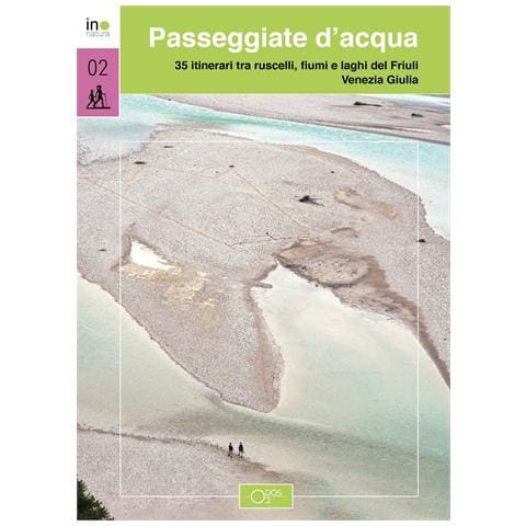 Elisa Cozzarini - Passeggiate d'acqua. 35 itinerari tra ruscelli, laghi e fiumi nel Friuli Venezia Giulia - Foto 1