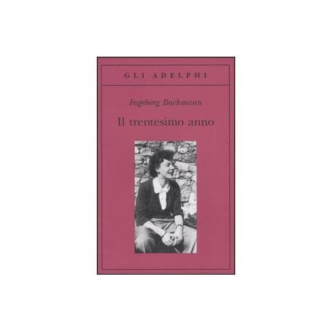 Ingeborg Bachmann - Il trentesimo anno - Foto 1