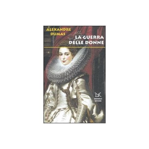 Alexandre Dumas - La guerra delle donne - Foto 1