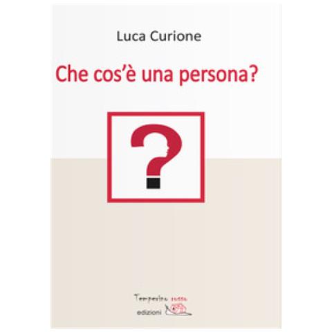Luca Curione - Che cos'è una persona? - Foto 1