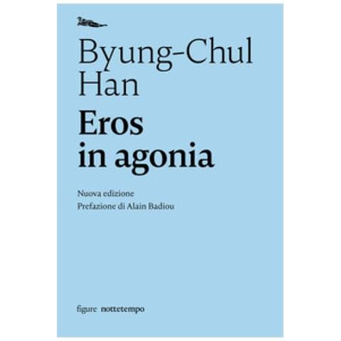 Byung-Chul Han - Eros in agonia. Nuova ediz. - Foto 2