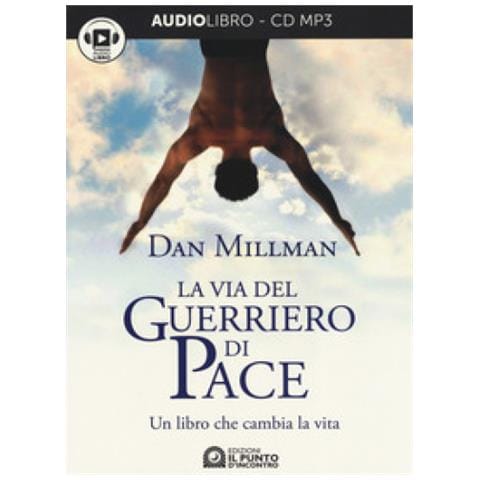 Dan Millman - La Via Del Guerriero Di Pace. Un Libro Che Cambia La Vita Letto Da Jacopo Venturiero. Audiolibro. Cd Audio Formato Mp3 - Foto 1