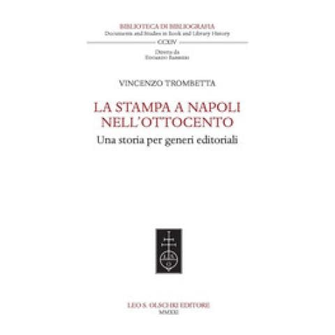 Vincenzo Trombetta - La Stampa A Napoli Nell'ottocento. Una Storia Per Generi Editoriali - Foto 1