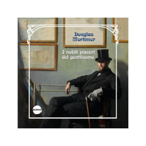 Douglas Mortimer - I Nobili Piaceri Del Gentiluomo - Foto 1
